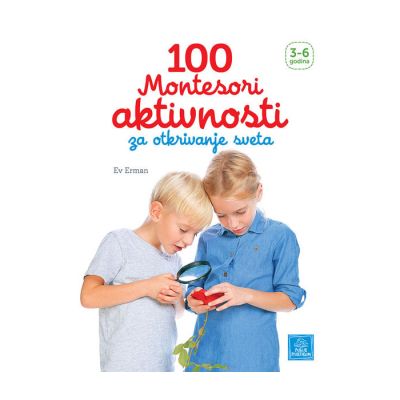 Knjiga-100 Montessori aktivnosti za otkrivanje svijeta